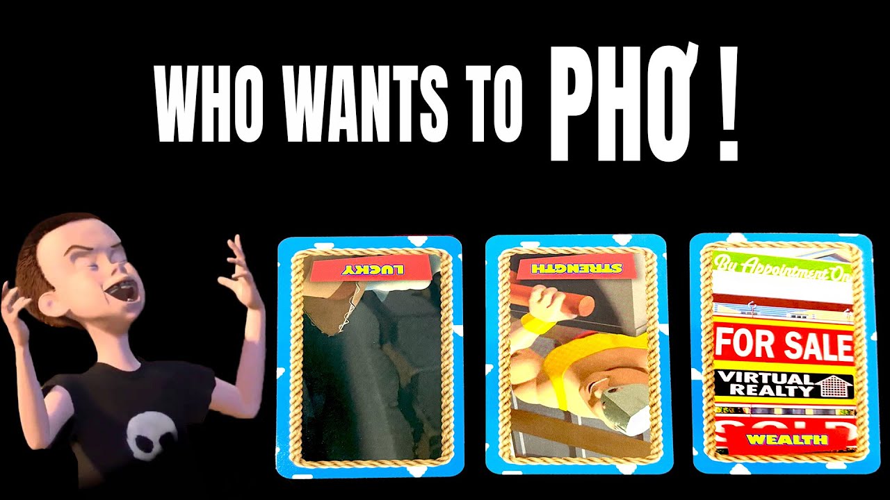 PICK A CARD : WHO WANTS TO PHO!