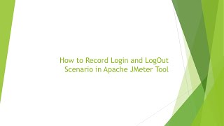 How to Record Login and LogOut Scenario in Apache JMeter Tool