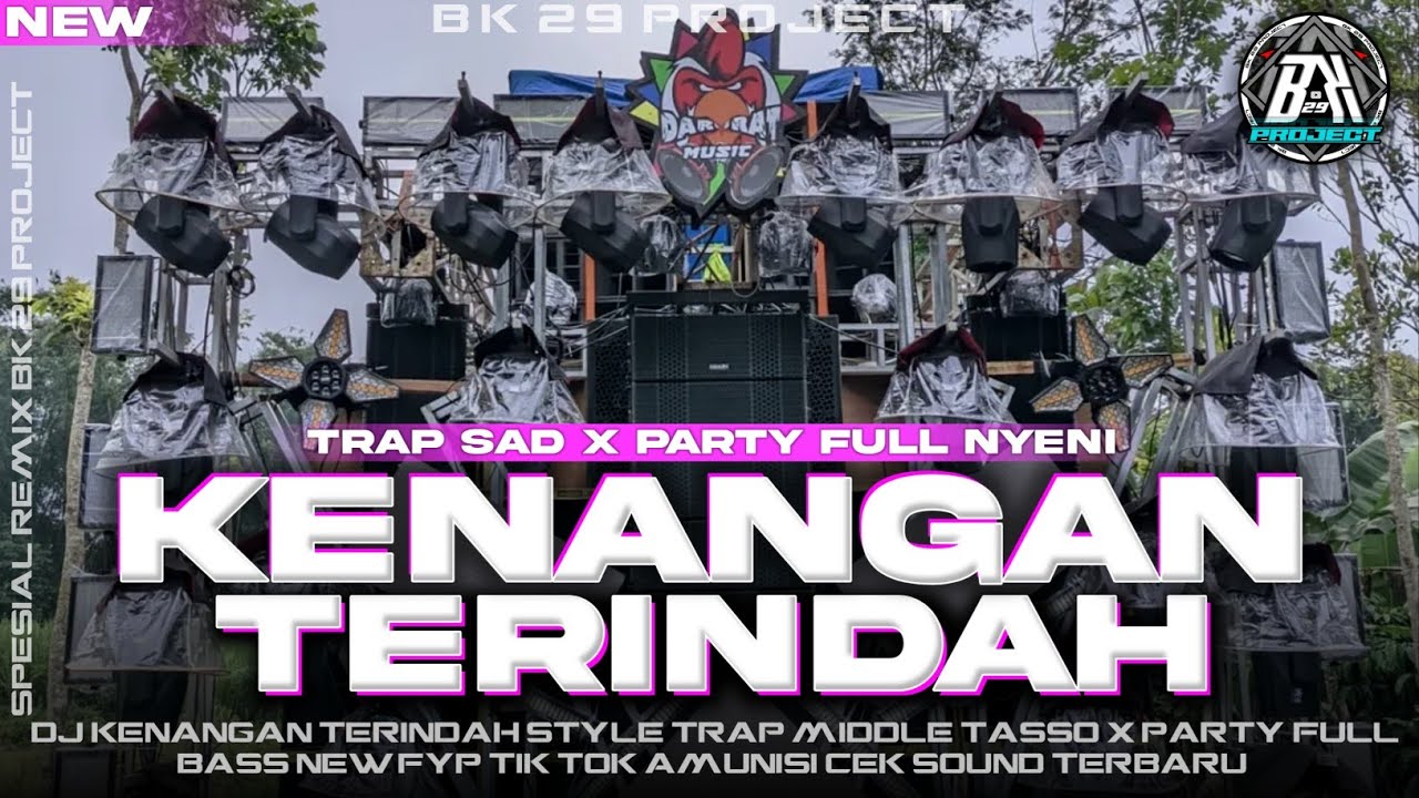 DJ KENANGAN TERINDAH | STYLE TRAP SAD MIDDLE TASSO X PARTY FULL BASS |NEW FYP TIK TOK|BK 29 PROJECT