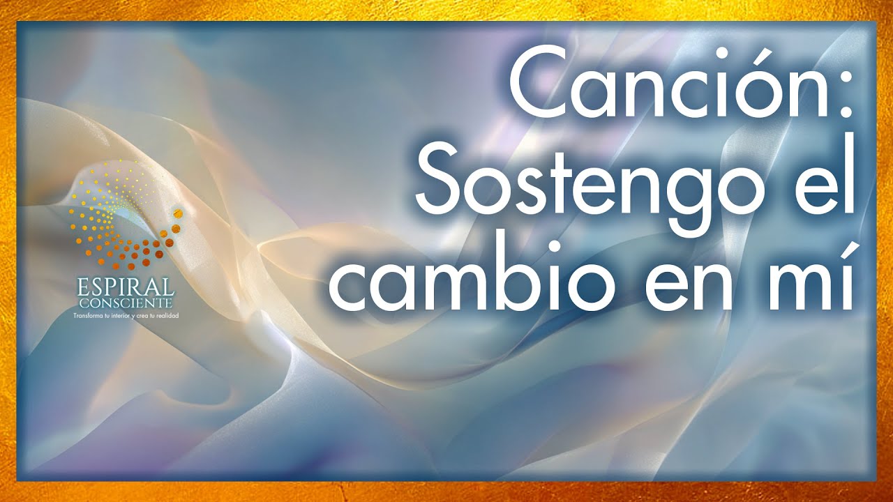 Canción: Sostengo el cambio en mí