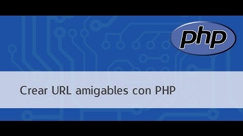 Crear URL Amigables con PHP