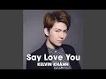 SAY LOVE YOU SAY LOVE YOU