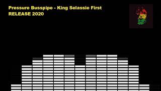 Pressure Busspipe - King Selassie First [Release 2020]