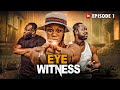 Eye witness episode 1 awurama 16 neggars marcus h1 kelvina abrewamafia akabenezercomedy