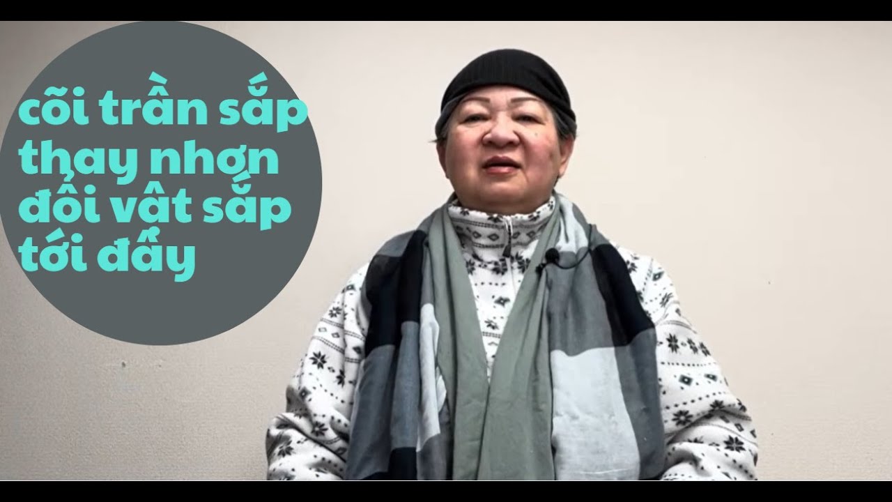 cõi trần sắp thay nhơn đổi vật sắp tới đây