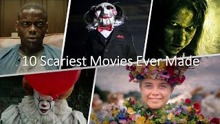 10 Scariest Movies Ever Made