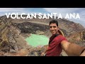 Subiendo el volcán más alto de El Salvador - Santa Ana (Ilamatepec)