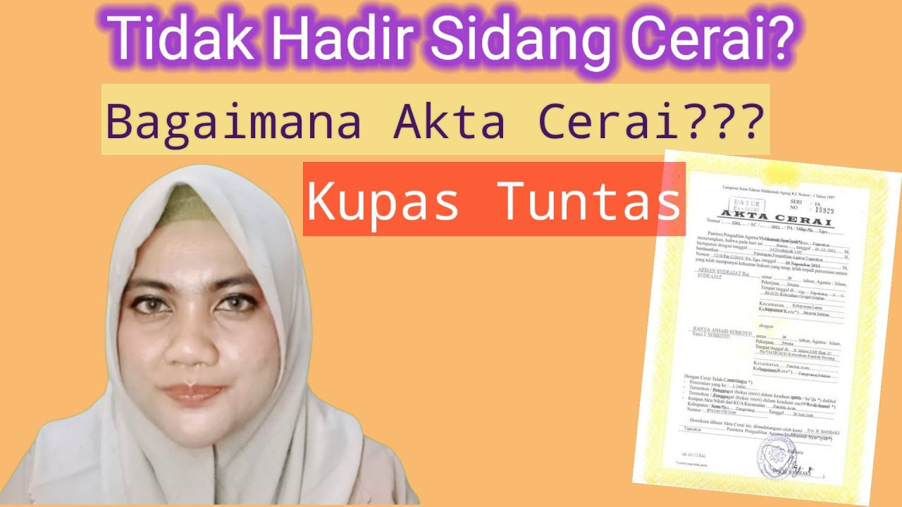 BAGAIMANA JIKA TIDAK BISA HADIR DI PERSIDANGAN CERAI? | APAKAH DAPAT AKTA CERAI? #putusanverstek