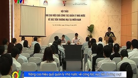 Nâng cao hiệu quả quản lý nhà nước về công tác xúc tiến thương mại