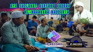 SHOLAWAT BERSAMA HADRAH AL-MAHABBAH BADDURIH || IP-Record Production
