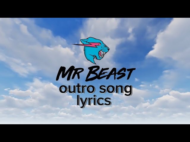 MrBeast - Outro Song (Lyrics) ft. Whobilly 