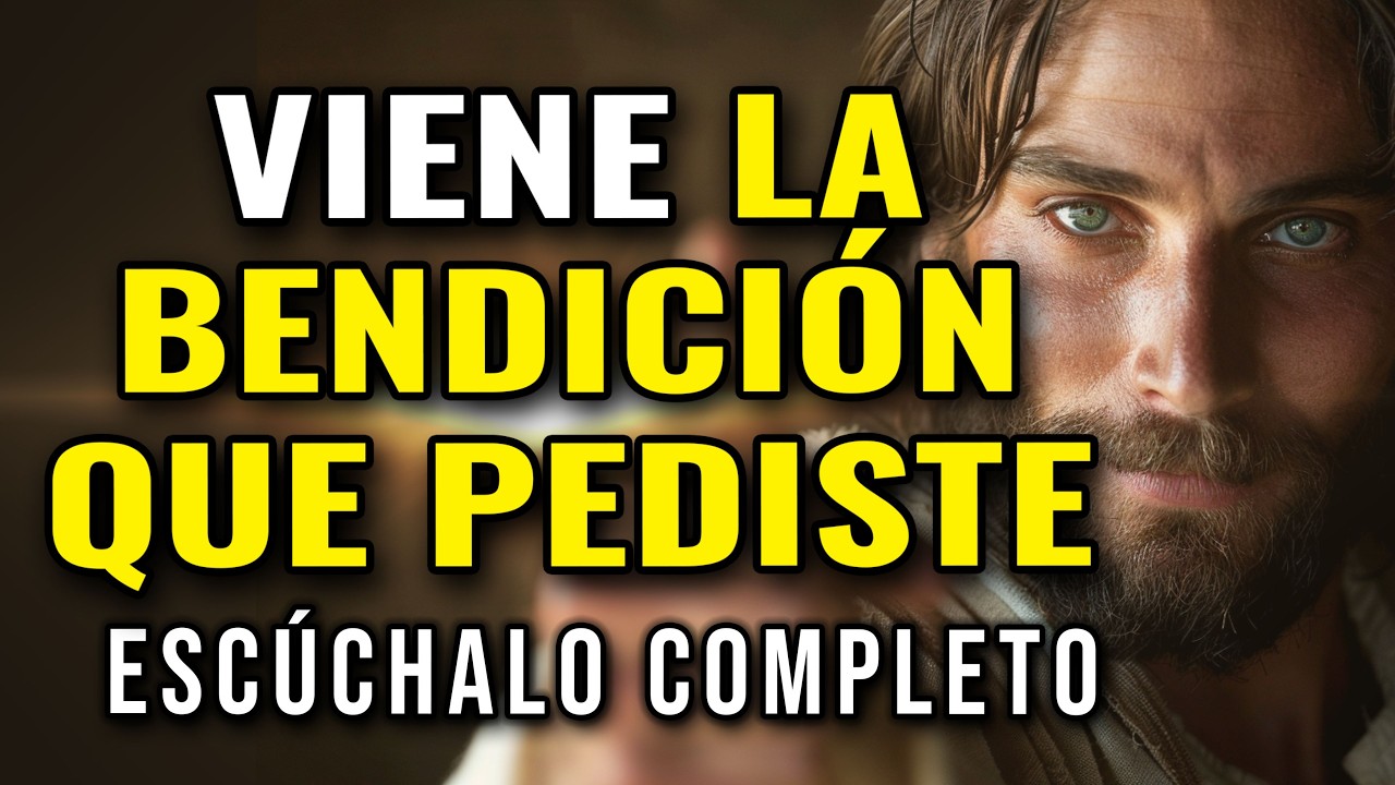 DIOS TE DICE, ESCÚCHALO COMPLETO, VIENE LA BENDICIÓN QUE PEDISTE.