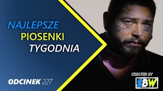 Najlepsze Piosenki Tygodnia [#227] - 30.05 - 05.06