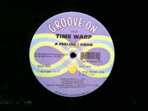 Time Warp.Feelin I Know.Groove On...
