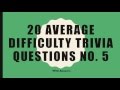 20 Trivia Questions No. 5 (General Knowledge)