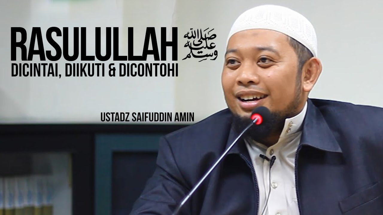 Rasulullah (Dicintai, Diikuti & Dicontohi) - Ustaz Saifuddin Amin ᴴᴰ
