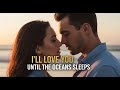 I Ll Love You Until The Oceans Sleep Sheeran Lady Gaga Official Video Heart Felt Love Song