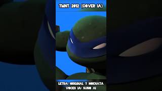 Las Tortugas Ninja | TMNT 2012 | COVER IA