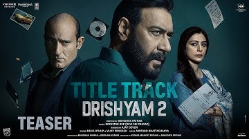 Drishyam 2 - Title Track (Teaser) | Ajay Devgn, Akshaye K, Tabu, Shriya S | DSP, Usha U, Vijay P