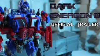 Dark Energon III Official Trailer - Transformers Stop Motion