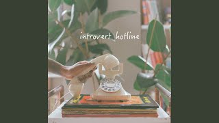 Introvert Hotline