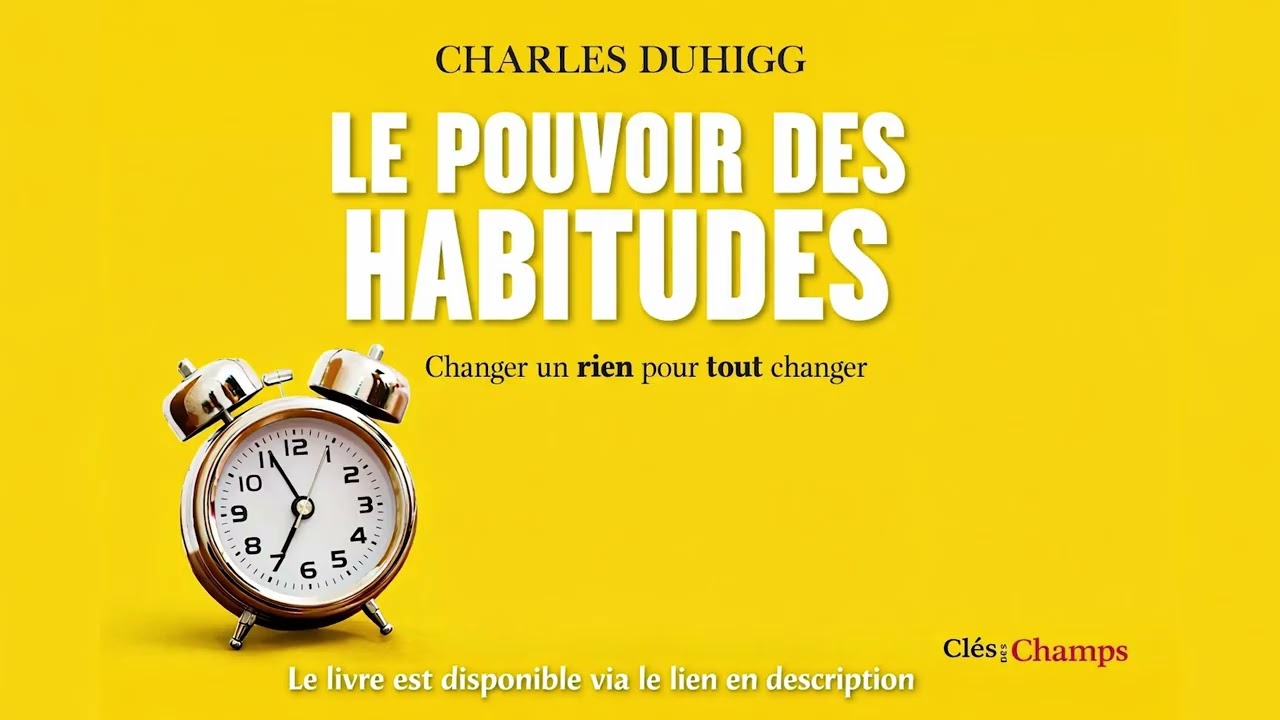 Résumé Audio : Le Pouvoir Des Habitudes