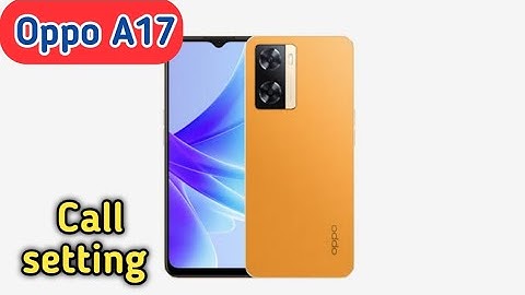 Oppo A17, Smart Call Feature , Smart Call Setting In Oppo A17,