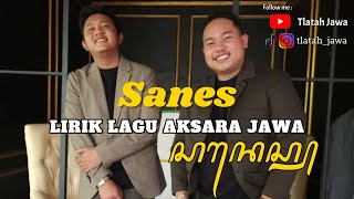 SANES - DENNY CAKNAN & GUYON WATON || LIRIK LAGU AKSARA JAWA