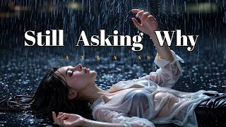 Still Asking Why  @AYLA ASH  Atmospheric Pop x Dark Trap