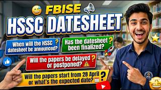FBISE HSSC Datesheet 2026 🔥 | Expected Date, Delay News & Final Update!