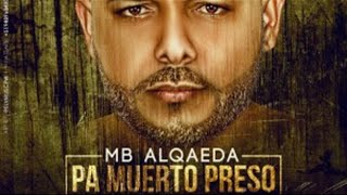 MB Alqaeda - Pa Muerto Preso (Malianteo 2016) "Alqaedas Inc" @CastleurbanoTV