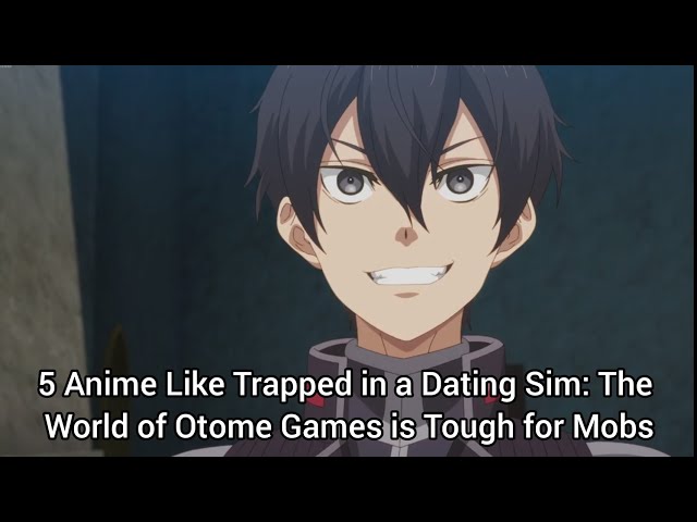 Anime Trending - Trapped in a Dating Sim: The World of