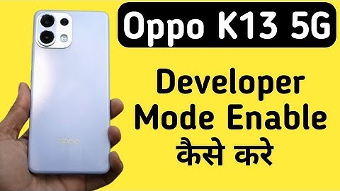 Oppo k13 5g Mein Developer Option Kaise Activate Kare || How To Enable Developer Mode In Oppo k13 5G