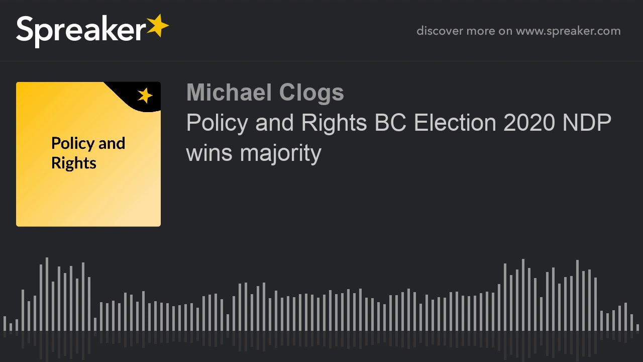 Policy and Rights BC Election 2020 NDP wins majority