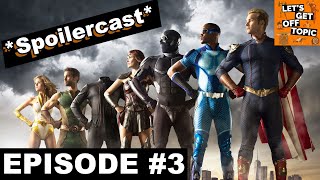 #3 - Daaaaa Boyz: "The Boys (Season 1)" *Spoilercast* - Let's Get Off Topic Podcast