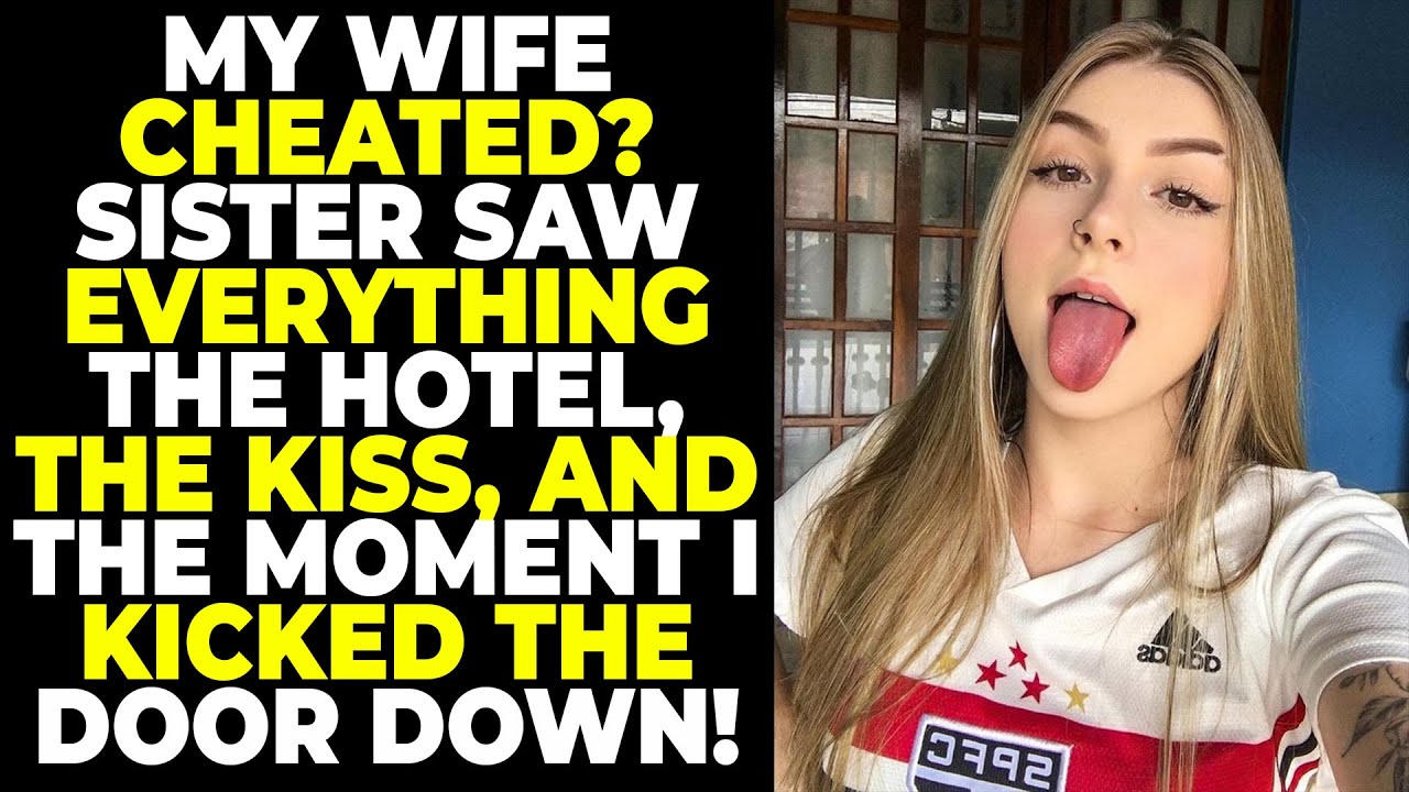 MY SISTER EXPOSED MY CHEATING WIFE—CAUGHT IN THE ACT! - YouTube
