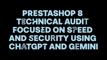 PrestaShop 8 technical audit focused on speed and security using ChatGPT and Gemini