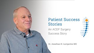 Dr. Jonathan Lustgarten: There Was No Pain - An ACDF Surgery Success Story with Jerry!