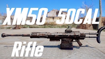 FALLOUT 4 - XM50 50CAL BATTLE_AUTOMATIC RIFLE SHOWCASE - NEW WEAPON MOD - PC & XBOX - BY Gorthuar