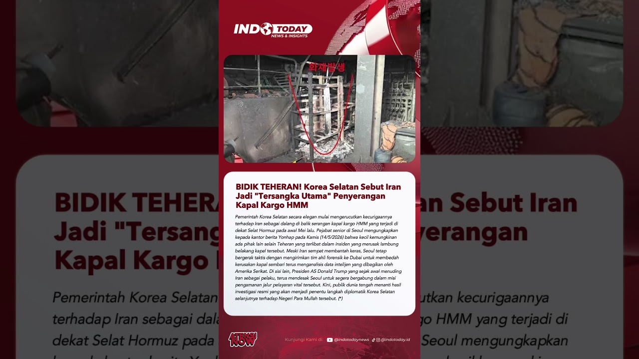 BIDIK TEHERAN! Korea Selatan Sebut Iran Jadi "Tersangka Utama" Penyerangan Kapal Kargo HMM