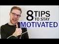 8 Simple Tips To Stay Motivated