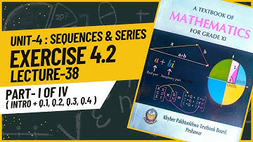Math 11 | Exercise 4.2 | Unit-4 Sequences & Series | KPK Board | First Year Mathematics | Lecture_38