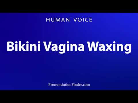 How To Pronounce Bikini Vagina Waxing