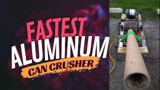 FASTEST ALUMINUM CAN CRUSHER! - motorized