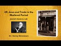 69. Jews and Trade in the Medieval Period (Jewish History Lab)