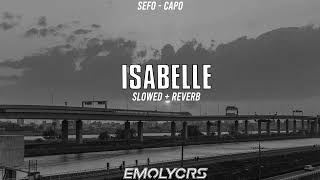 Sefo, Capo - ISABELLE  [slowed+reverb] Resimi