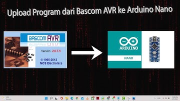 Tutorial Upload Program dari Bascom AVR ke Arduino Nano