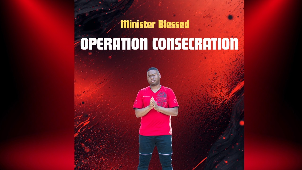 Watch Minister Blessed - Operation Consecration (Lyric Video) on YouTube Watch Minister Blessed - Operation Consecration (Lyric Video) on YouTube