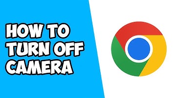 How To Turn Off Camera on Google Chrome