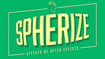 Spherize | Effects of After Effects
